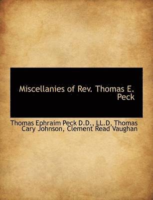 Thomas Ephraim Peck, Thomas Cary Johnson, Clement Read Vaughan - Miscellanies of REV. Thomas E. Peck, Häftad. Tillgänglighet: Lägg i varukorg