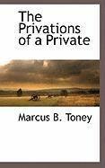 Marcus B Toney - Privations of a Private, Häftad. Tillgänglighet: Lägg i varukorg