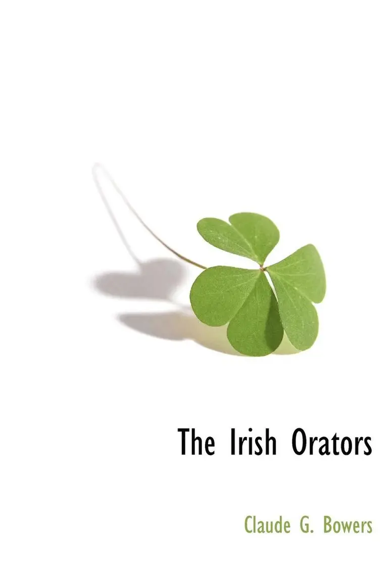 Claude G Bowers - Irish Orators, Inbunden. Tillgänglighet: Lägg i varukorg