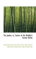 The Jataka; Or, Stories of the Buddha's Former Births