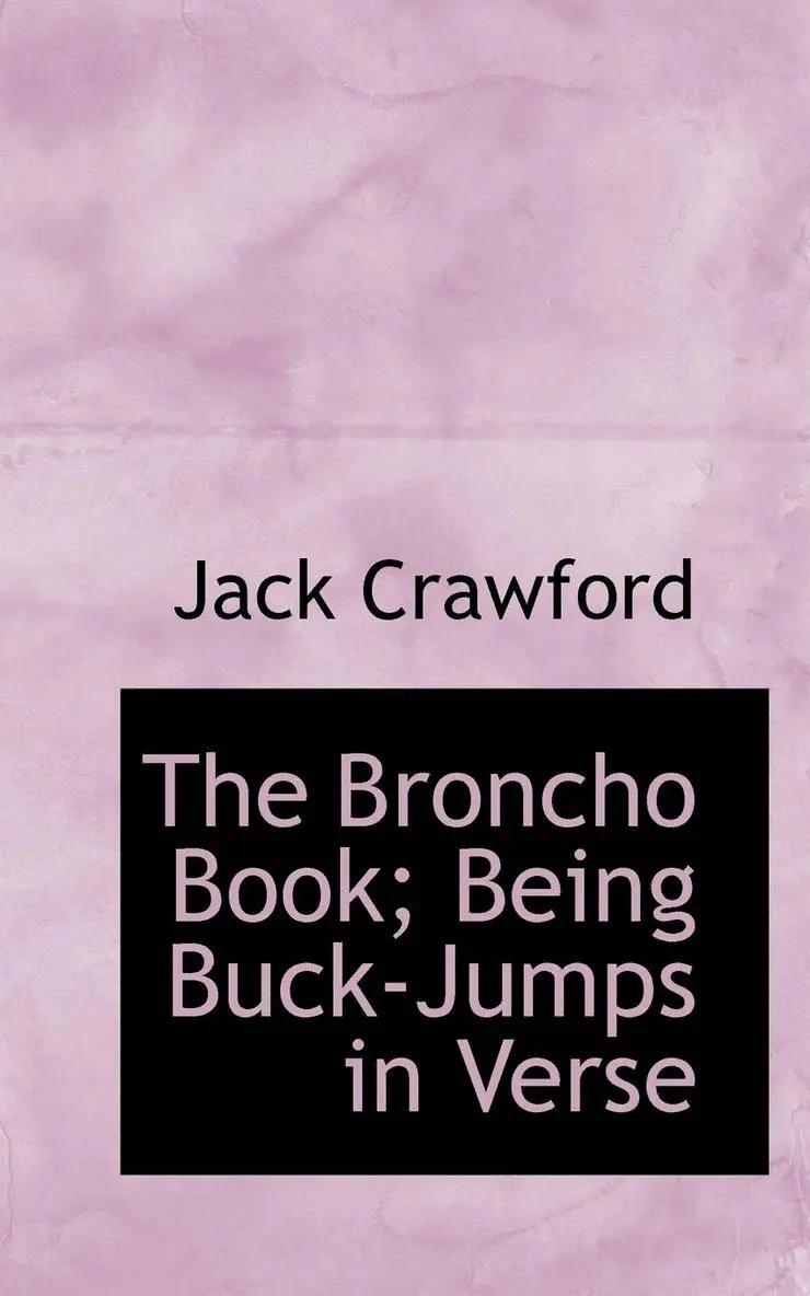 Jack Crawford - Broncho Book; Being Buck-Jumps in Verse, Häftad. Tillgänglighet: Lägg i varukorg