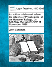 Address Delivered Before the Citizens of Philadelphia