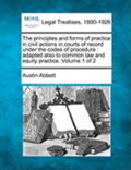 principles and forms of practice in civil actions in courts of record under the codes of procedure