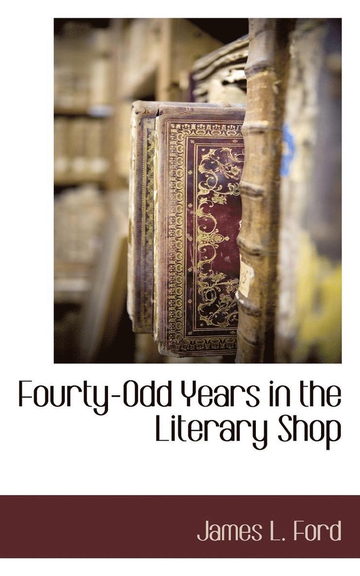 James L Ford - Fourty-Odd Years in the Literary Shop, Häftad. Tillgänglighet: Lägg i varukorg