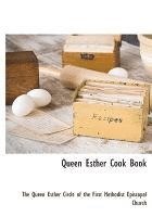 The Queen Esther Circle of the First Met - Queen Esther Cook Book, Inbunden. Tillgänglighet: Lägg i varukorg