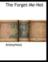 Anonymous - The Forget-Me-Not, Häftad. Tillgänglighet: Lägg i varukorg