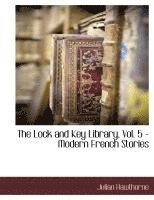 Lock and Key Library, Vol. 5 - Modern French Stories