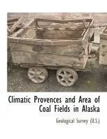 US Geological Survey Library - Climatic Provences and Area of Coal Fields in Alaska, Häftad. Tillgänglighet: Lägg i varukorg