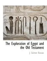 J. Garrow Duncan - The Exploration of Egypt and the Old Testament, Häftad. Tillgänglighet: Lägg i varukorg