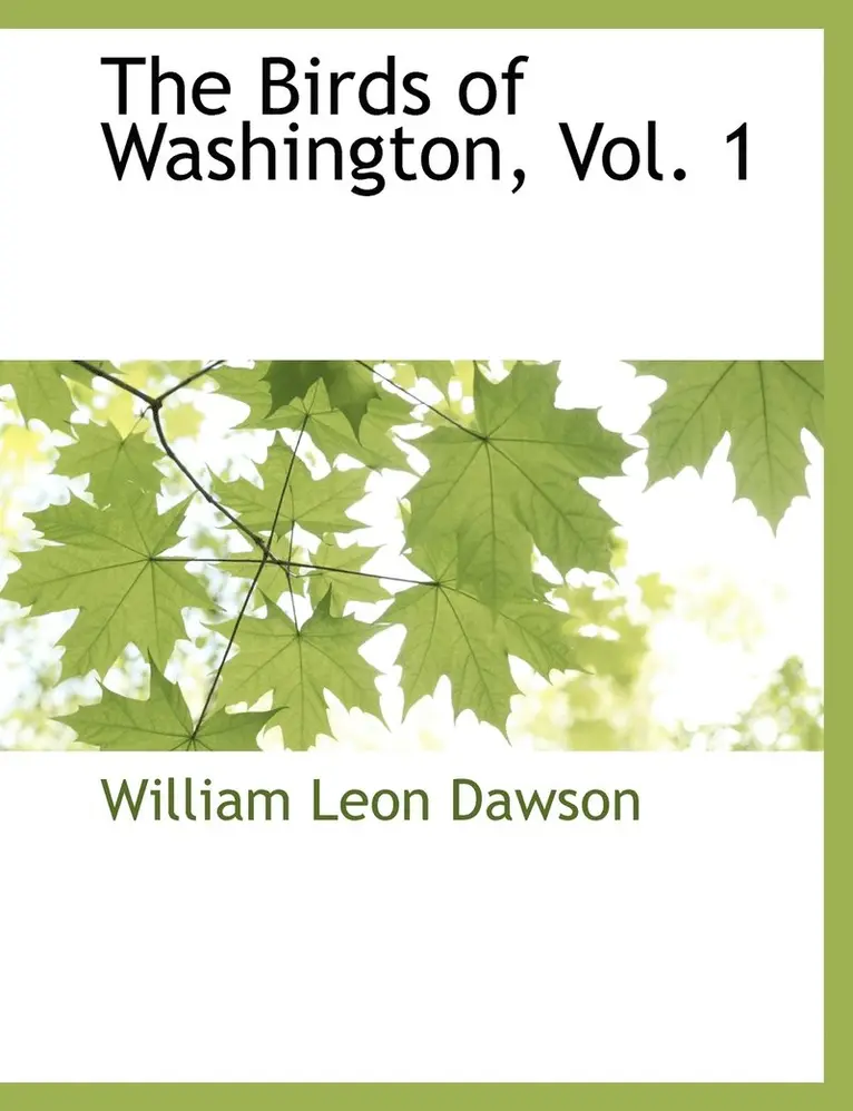 William Leon Dawson - Birds of Washington, Vol. 1, Häftad. Tillgänglighet: Lägg i varukorg