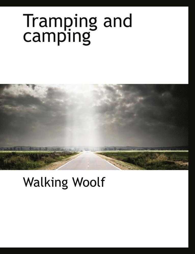 Walking Woolf - Tramping and Camping, Häftad. Tillgänglighet: Lägg i varukorg