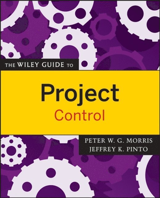 Jeffrey K. Pinto, Peter W. G. Morris - Wiley Guide to Project Control, E-bok