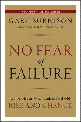 Gary Burnison - No Fear of Failure, Inbunden