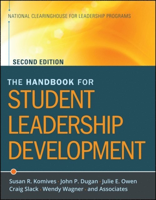Wendy Wagner, Craig Slack, Julie E. Owen, John P. Dugan, Susan R. Komives - Handbook for Student Leadership Development, E-bok