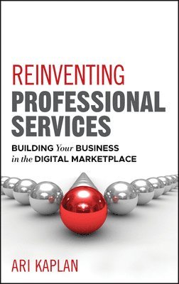 Ari Kaplan - Reinventing Professional Services, Inbunden. Tillgänglighet: Lägg i varukorg