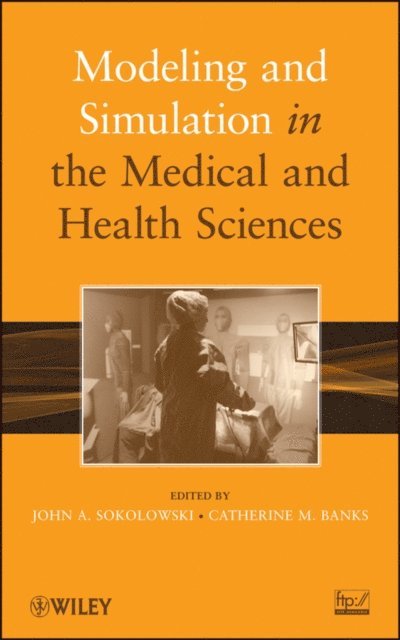 Catherine M. Banks, John A. Sokolowski - Modeling and Simulation in the Medical and Health Sciences, E-bok