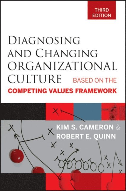 Robert E. Quinn, Kim S. Cameron - Diagnosing and Changing Organizational Culture, E-bok
