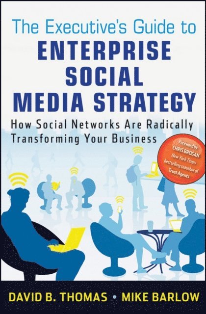 David B. Thomas, Mike Barlow - Executive's Guide to Enterprise Social Media Strategy, E-bok