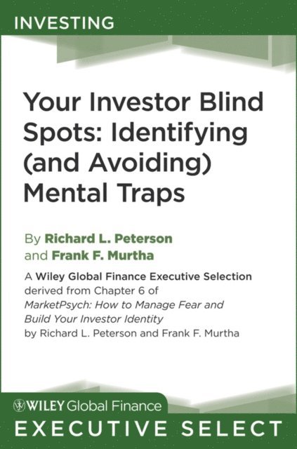 Frank F. Murtha, Richard L. Peterson - Your Investor Blind Spots, E-bok