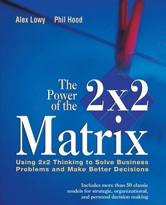 Power of the 2 x 2 Matrix av Alex Lowy, Phil Hood, Alex Lowy, Phil Hood