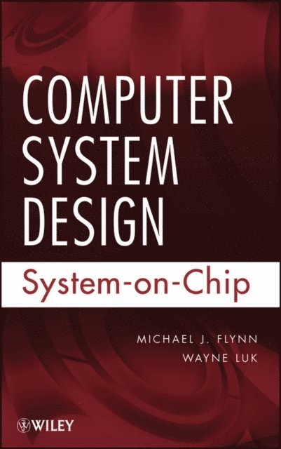 Wayne Luk, Michael J. Flynn - Computer System Design, E-bok