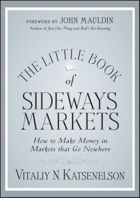 Vitaliy N. Katsenelson - Little Book of Sideways Markets, E-bok