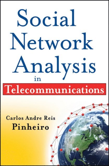 Carlos Andre Reis Pinheiro - Social Network Analysis in Telecommunications, E-bok