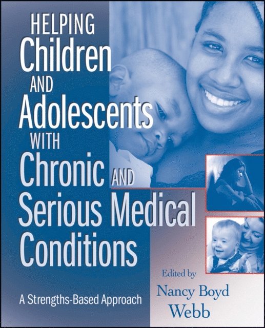 Nancy Boyd Webb - Helping Children and Adolescents with Chronic and Serious Medical Conditions, E-bok