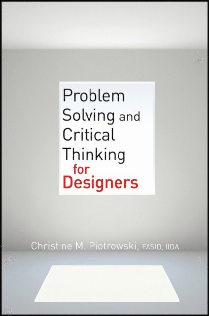Christine M. Piotrowski - Problem Solving and Critical Thinking for Designers, E-bok
