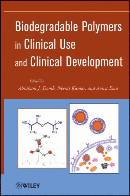 Neeraj Kumar, Abraham J. Domb - Biodegradable Polymers in Clinical Use and Clinical Development, E-bok