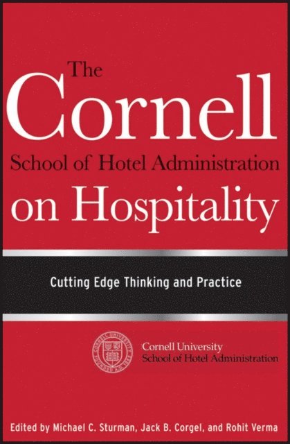 Rohit Verma, Jack B. Corgel, Michael C. Sturman - Cornell School of Hotel Administration on Hospitality, E-bok