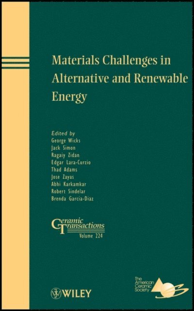 Brenda Garcia-Diaz, Robert Sindelar, Abhi Karkamkar, Jose Zayas, Thad Adams, Edgar Lara-Curzio, Ragaiy Zidan, Jack Simon, George Wicks - Materials Challenges in Alternative and Renewable Energy, E-bok