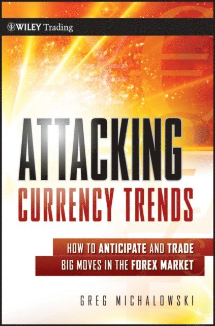 Greg Michalowski - Attacking Currency Trends, E-bok