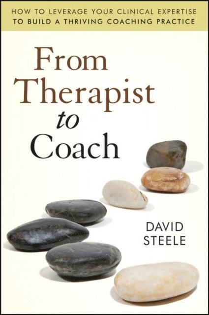 David Steele - From Therapist to Coach, E-bok