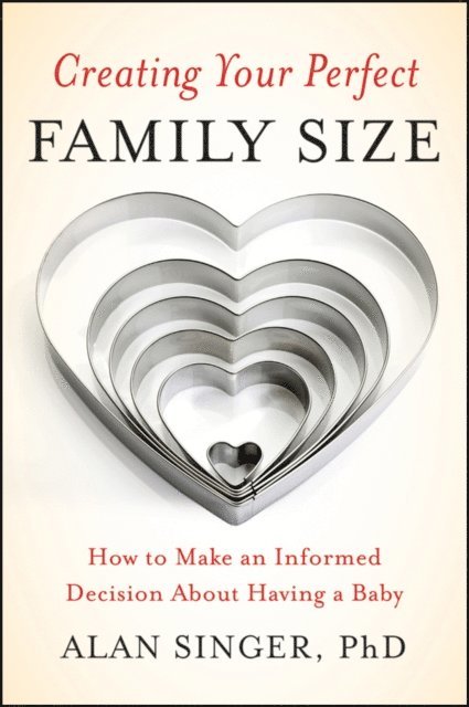 Alan Singer - Creating Your Perfect Family Size, E-bok