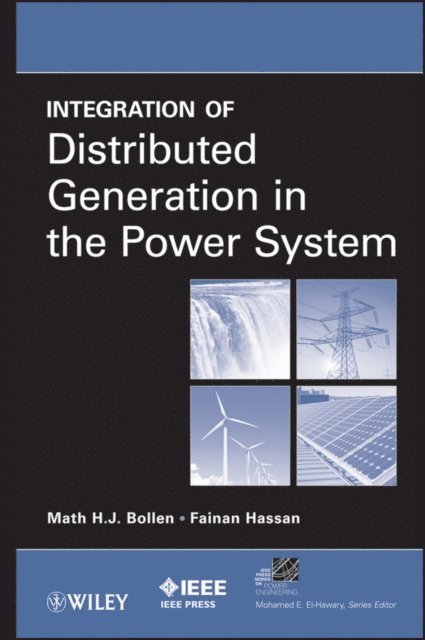 Fainan Hassan, Math H. J. Bollen - Integration of Distributed Generation in the Power System, E-bok
