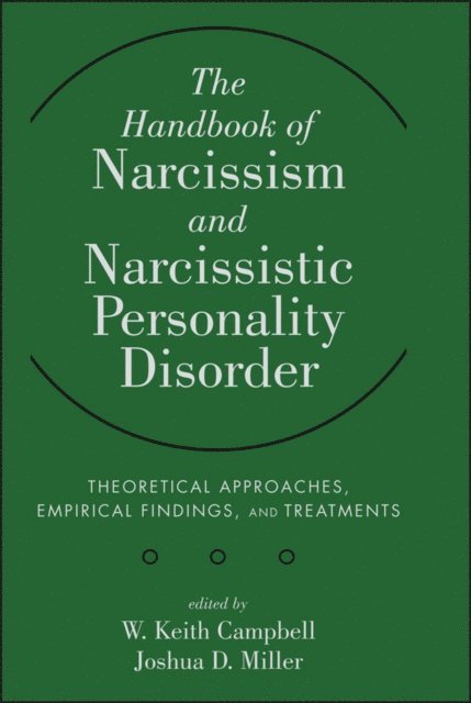Joshua D. Miller, W. Keith Campbell - Handbook of Narcissism and Narcissistic Personality Disorder, E-bok