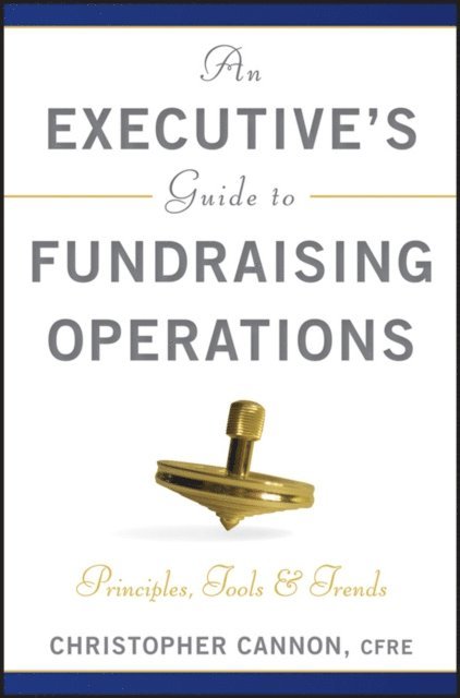 Christopher M. Cannon - Executive's Guide to Fundraising Operations, E-bok