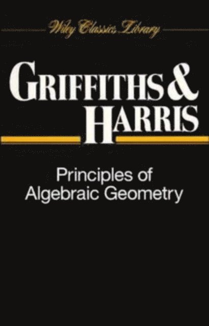 Joseph Harris, Phillip Griffiths - Principles of Algebraic Geometry, E-bok
