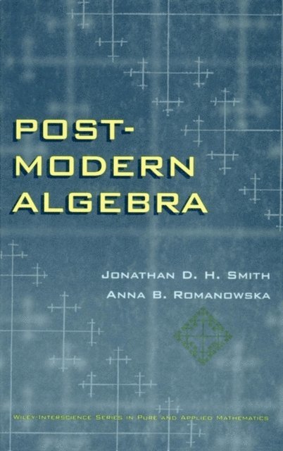 Anna B. Romanowska, Jonathan D. H. Smith - Post-Modern Algebra, E-bok