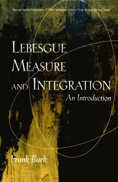 Frank Burk - Lebesgue Measure and Integration, E-bok