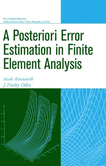 J. Tinsley Oden, Mark Ainsworth - Posteriori Error Estimation in Finite Element Analysis, E-bok
