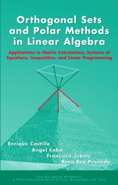 Rosa Eva Pruneda, Francisco Jubete, Angel Cobo, Enrique Castillo - Orthogonal Sets and Polar Methods in Linear Algebra, E-bok