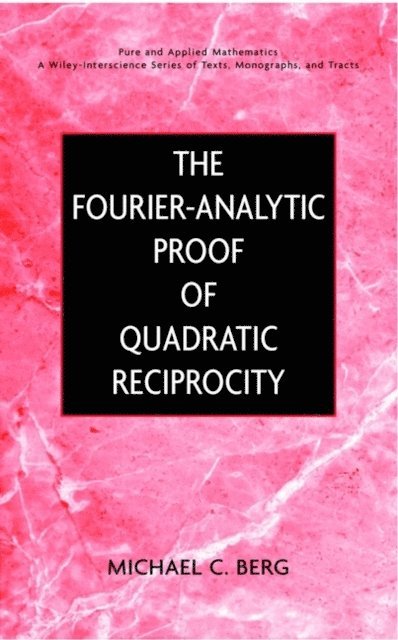 Michael C. Berg - Fourier-Analytic Proof of Quadratic Reciprocity, E-bok
