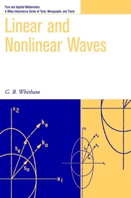 G. B. Whitham - Linear and Nonlinear Waves, E-bok