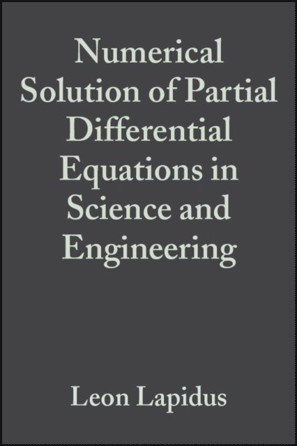 George F. Pinder, Leon Lapidus - Numerical Solution of Partial Differential Equations in Science and Engineering, E-bok