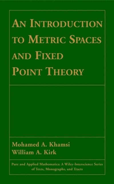 William A. Kirk, Mohamed A. Khamsi - Introduction to Metric Spaces and Fixed Point Theory, E-bok