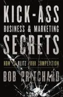 Bob Pritchard - Pritchard, B: Kick-Ass Business & Marketing Secrets, Inbunden. Tillgänglighet: Tillfälligt slut