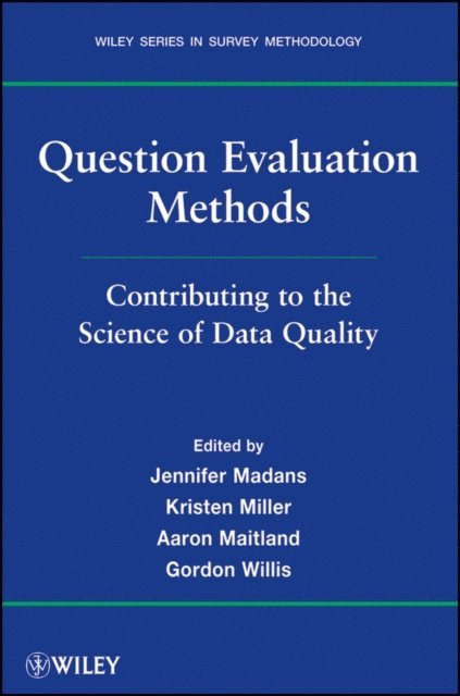 Gordon B. Willis, Aaron Maitland, Kristen Miller, Jennifer Madans - Question Evaluation Methods, E-bok