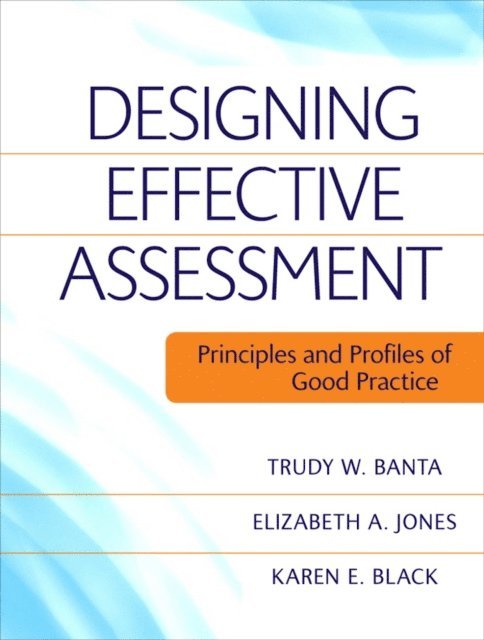 Karen E. Black, Elizabeth A. Jones, Trudy W. Banta - Designing Effective Assessment, E-bok